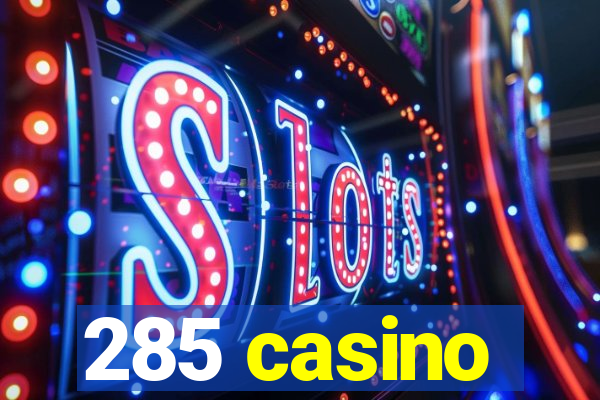285 casino